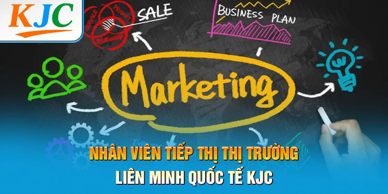 Nhân Viên Tiếp Thị Thị Trường Liên Minh Quốc Tế KJC