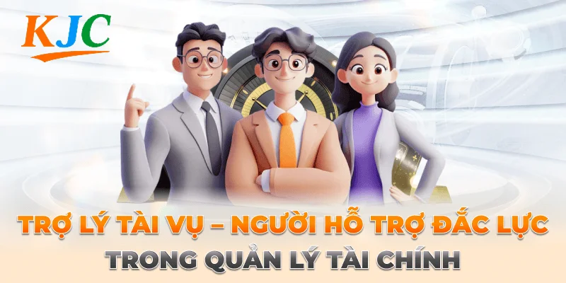 Trợ Lý Tài Vụ – Người Hỗ Trợ Đắc Lực Trong Quản Lý Tài Chính