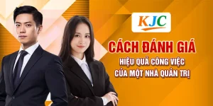 Cách Đánh Giá Hiệu Quả Công Việc Của Một Nhà Quản Trị