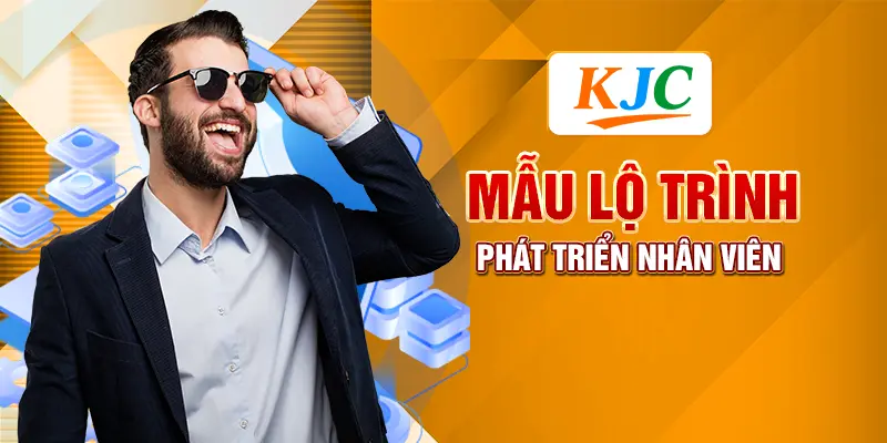 Lộ Trình Phát Triển Nhân Viên Và Cơ Hội Thăng Tiến Rõ Ràng 3 Mẫu lộ trình phát triển nhân viên