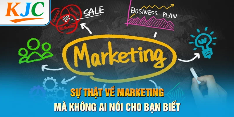 Sự Thật Về Marketing Mà Không Ai Nói Cho Bạn Biết 9 Sự Thật Về Marketing Mà Không Ai Nói Cho Bạn Biết