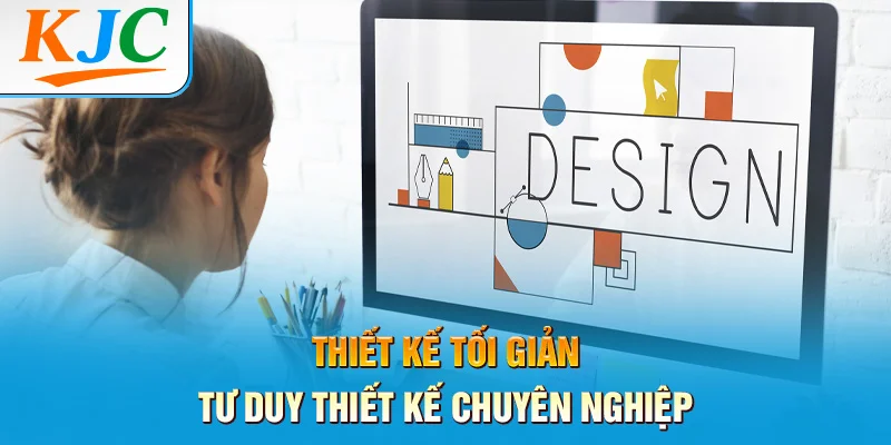 Thiết Kế Tối Giản Tư Duy Thiết Kế Chuyên Nghiệp